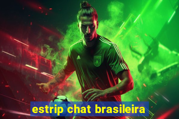 estrip chat brasileira